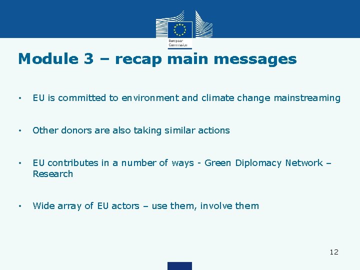 Module 3 – recap main messages • EU is committed to environment and climate