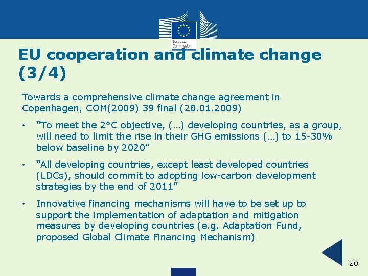 EU cooperation and climate change (3/4) Towards a comprehensive climate change agreement in Copenhagen,