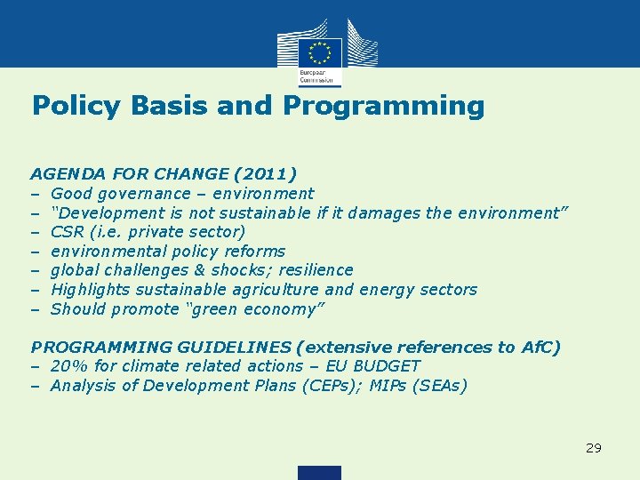 Policy Basis and Programming AGENDA FOR CHANGE (2011) ‒ Good governance – environment ‒