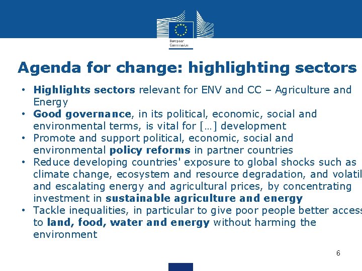 Agenda for change: highlighting sectors • Highlights sectors relevant for ENV and CC –