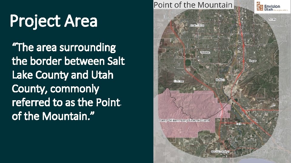 Project Area “The area surrounding the border between Salt Lake County and Utah County,