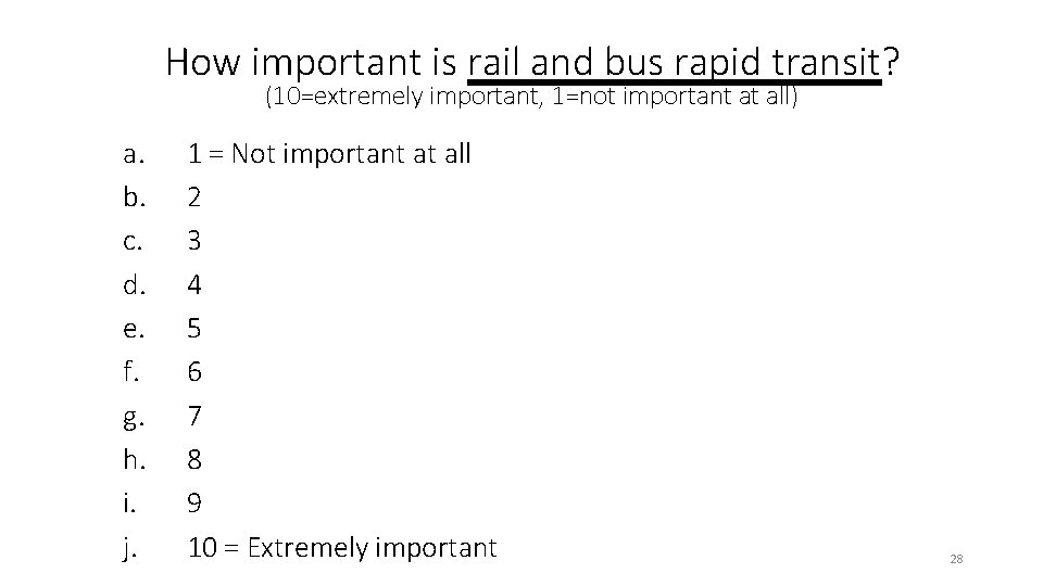 How important is rail and bus rapid transit? Enter Question Text (10=extremely important, 1=not