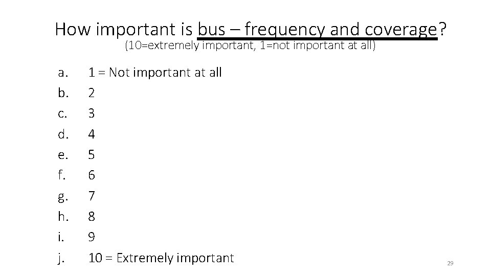 How important bus – frequency and coverage? Enteris Question Text (10=extremely important, 1=not important