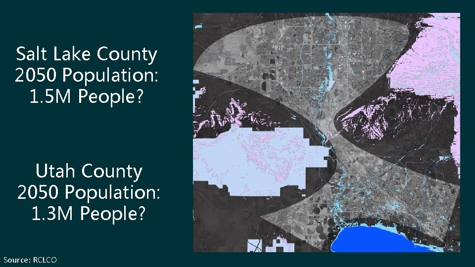 Salt Lake County 2050 Population: 1. 5 M People? Utah County 2050 Population: 1.