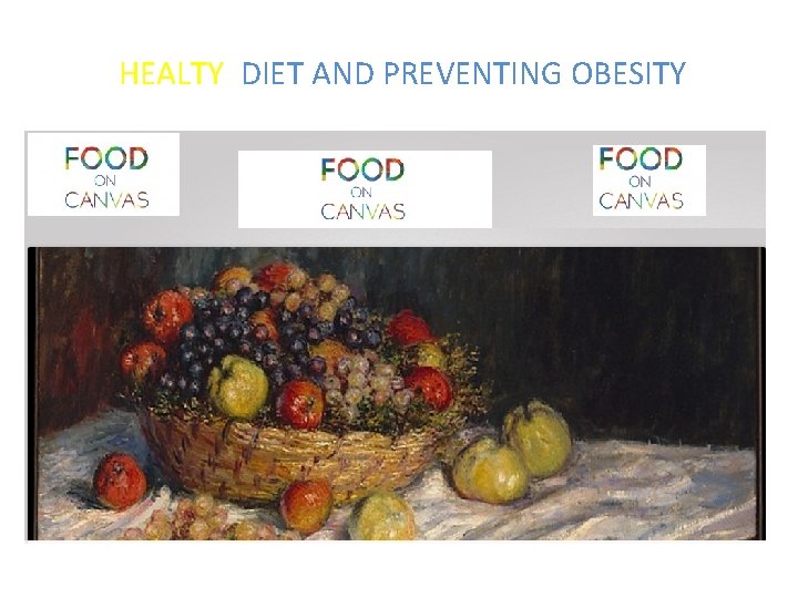 HEALTY DIET AND PREVENTING OBESITY • HEALTY DIET AND PREVENTING OBESITY 