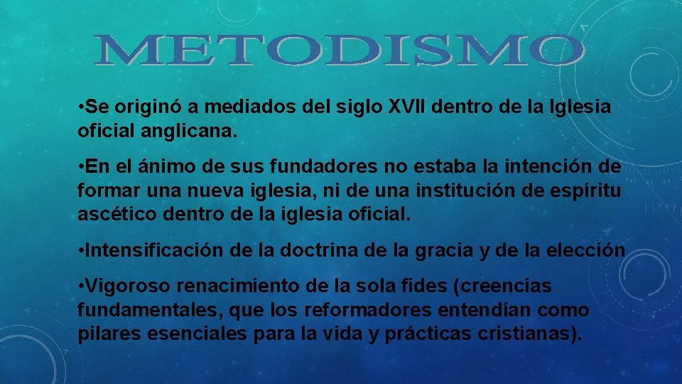  • Se originó a mediados del siglo XVII dentro de la Iglesia oficial