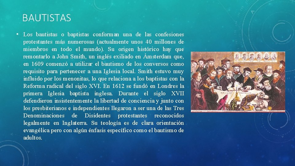 BAUTISTAS • Los bautistas o baptistas conforman una de las confesiones protestantes más numerosas