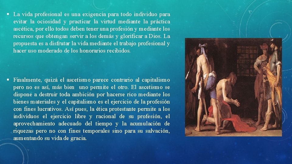 § La vida profesional es una exigencia para todo individuo para evitar la ociosidad