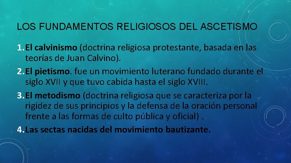 LOS FUNDAMENTOS RELIGIOSOS DEL ASCETISMO 1. El calvinismo (doctrina religiosa protestante, basada en las