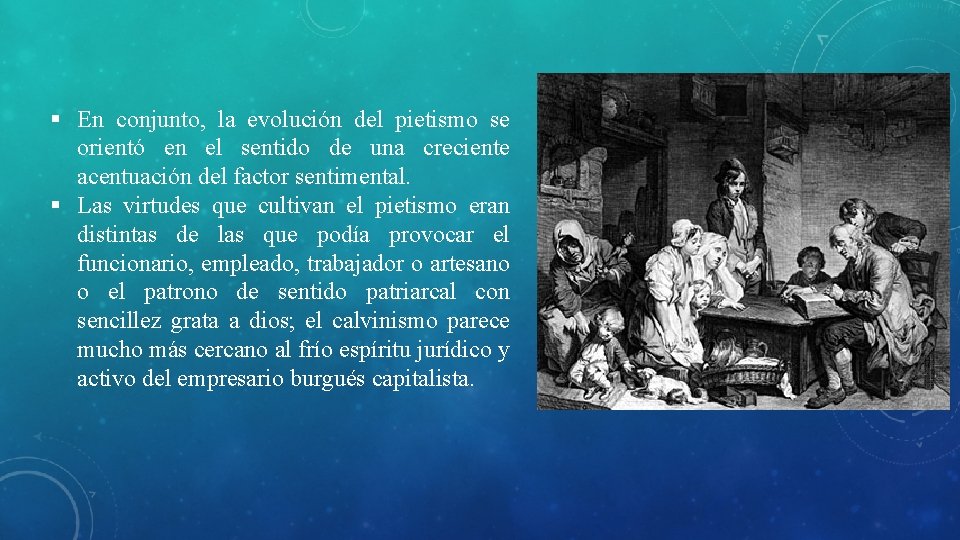 § En conjunto, la evolución del pietismo se orientó en el sentido de una