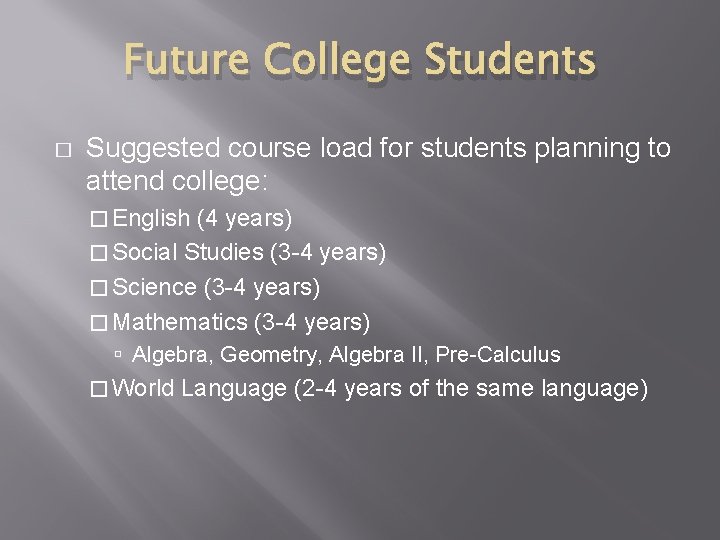 Future College Students � Suggested course load for students planning to attend college: �
