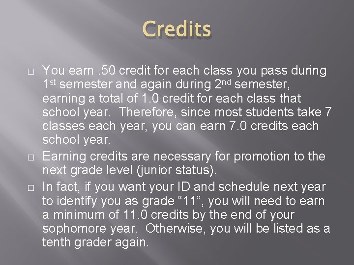 Credits � � � You earn. 50 credit for each class you pass during