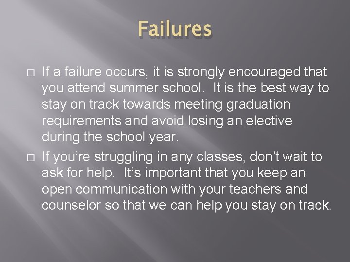 Failures � � If a failure occurs, it is strongly encouraged that you attend