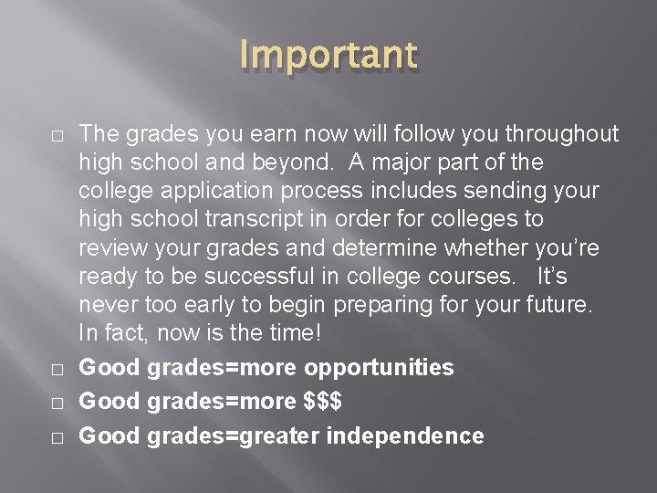 Important � � The grades you earn now will follow you throughout high school