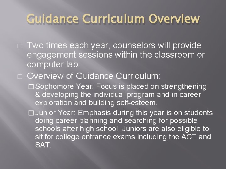 Guidance Curriculum Overview � � Two times each year, counselors will provide engagement sessions
