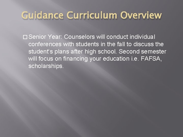 Guidance Curriculum Overview � Senior Year: Counselors will conduct individual conferences with students in