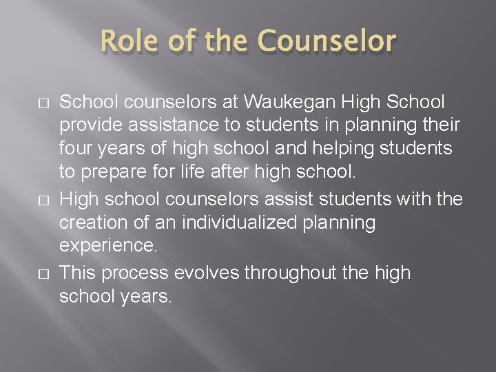 Role of the Counselor � � � School counselors at Waukegan High School provide