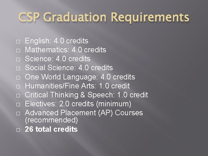 CSP Graduation Requirements � � � � � English: 4. 0 credits Mathematics: 4.