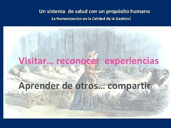 Un sistema de salud con un propósito humano La Humanización en la Calidad de