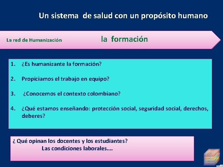 Un sistema de salud con un propósito humano La red de Humanización la formación