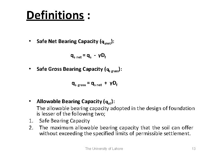 Definitions : • Safe Net Bearing Capacity (qunet): qs net = qs - γDf