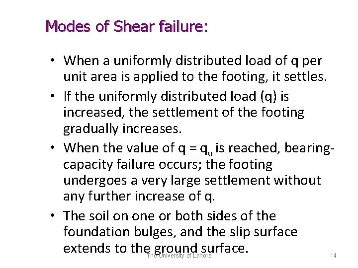 Modes of Shear failure: • When a uniformly distributed load of q per unit