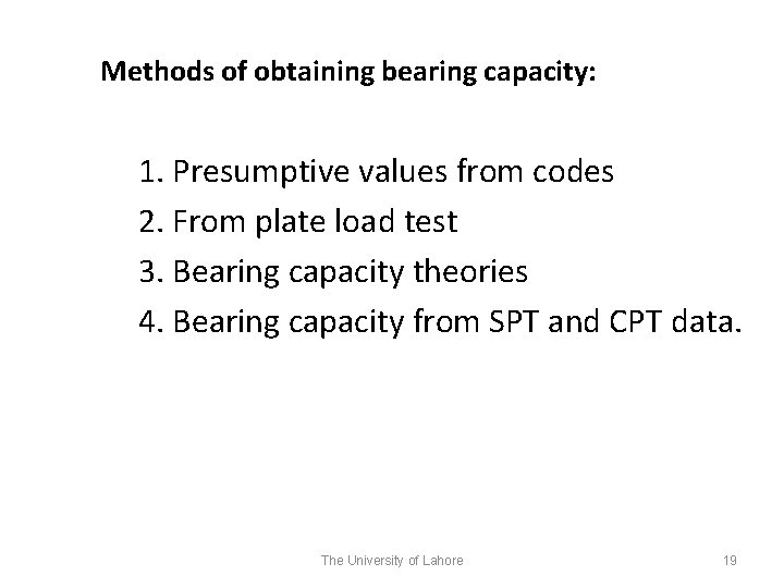 Methods of obtaining bearing capacity: 1. Presumptive values from codes 2. From plate load