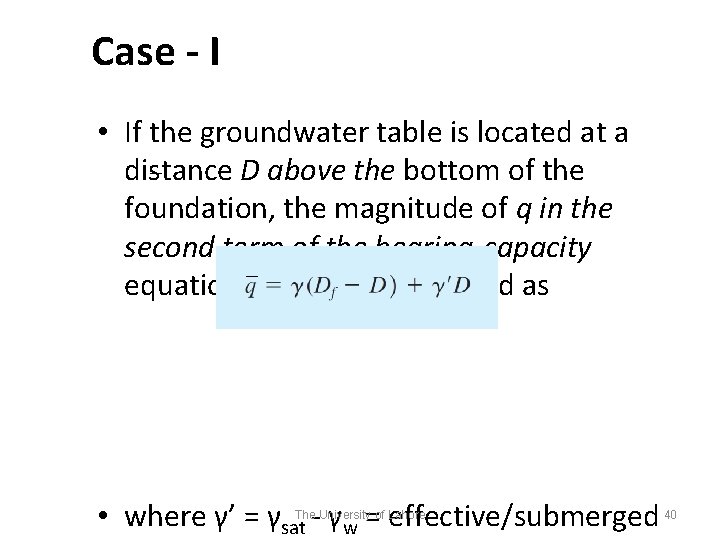 Case - I • If the groundwater table is located at a distance D