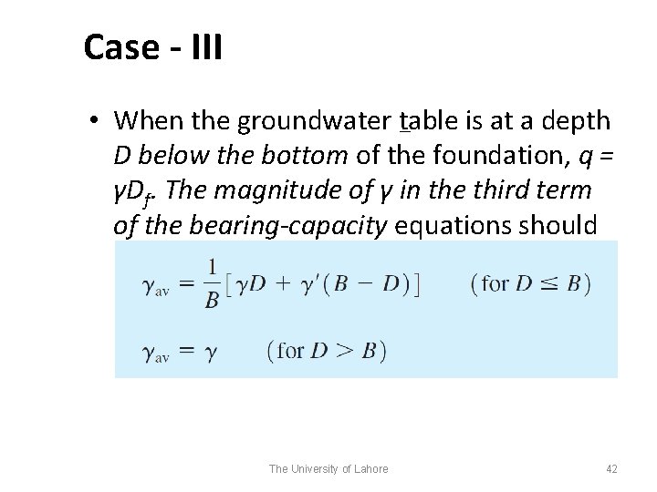 Case - III • When the groundwater table is at a depth D below