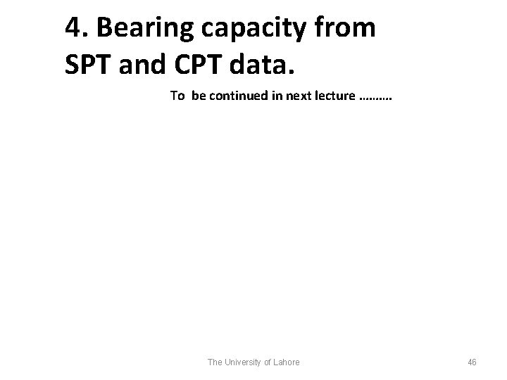 4. Bearing capacity from SPT and CPT data. To be continued in next lecture