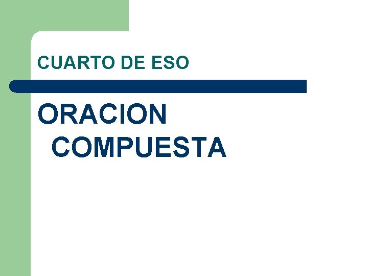 CUARTO DE ESO ORACION COMPUESTA CUARTO DE ESO ORACION COMPUESTA
