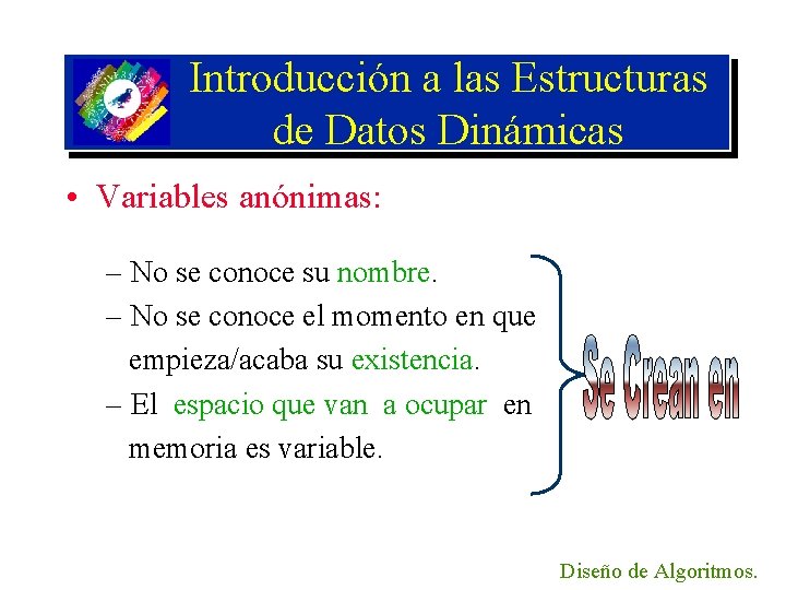 Introducción a las Estructuras de Datos Dinámicas • Variables anónimas: – No se conoce