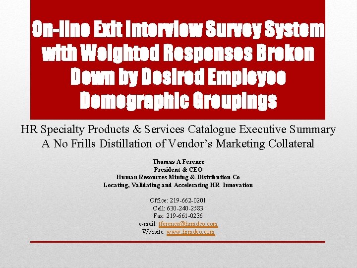 On-line Exit Interview Survey System with Weighted Responses Broken Down by Desired Employee Demographic