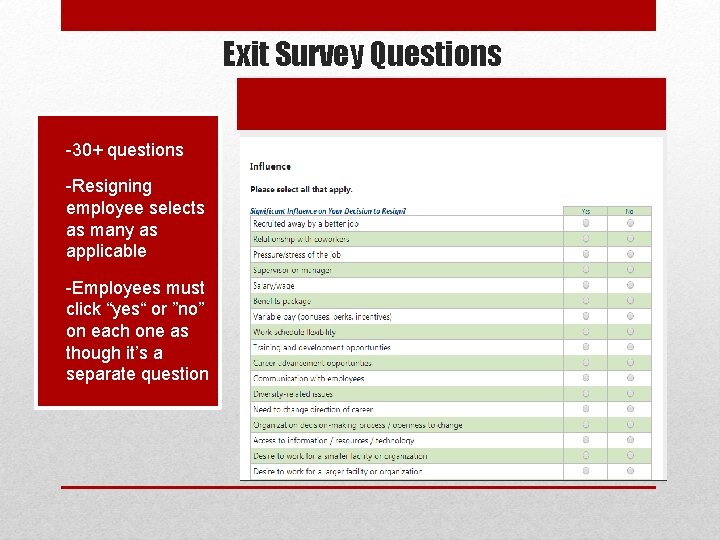 Exit Survey Questions q -30+ questions q -Resigning employee selects as many as applicable