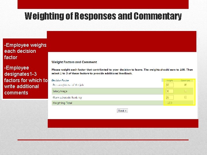 Weighting of Responses and Commentary -Employee weighs each decision factor -Employee designates 1 -3