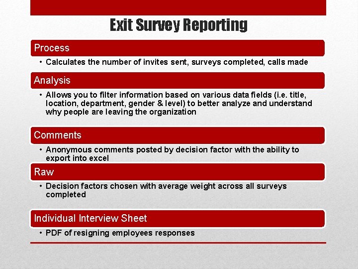 Exit Survey Reporting Process • Calculates the number of invites sent, surveys completed, calls