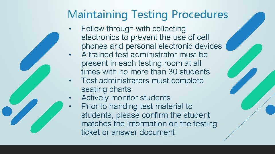 Maintaining Testing Procedures • • • Follow through with collecting electronics to prevent the