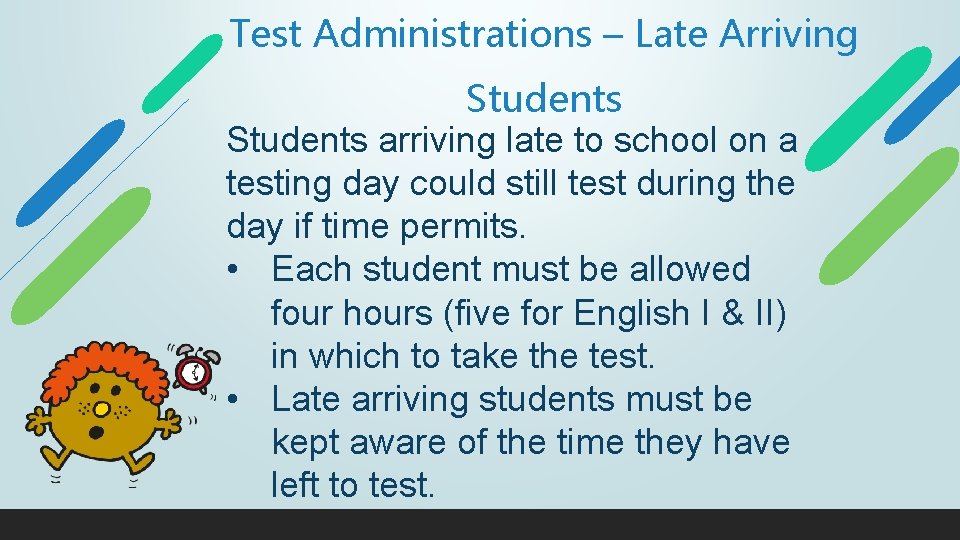 Test Administrations – Late Arriving Students arriving late to school on a testing day