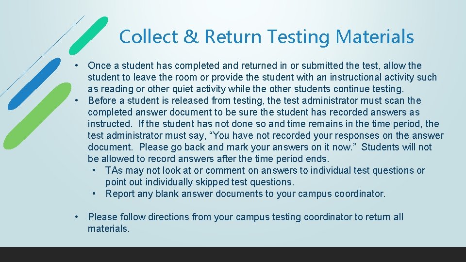 Collect & Return Testing Materials • Once a student has completed and returned in