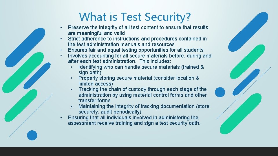 What is Test Security? • • • Preserve the integrity of all test content