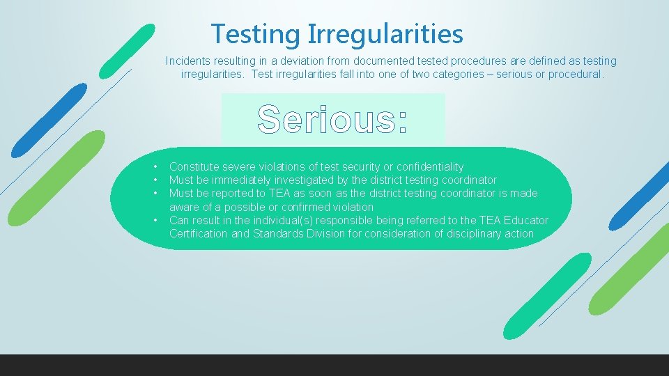 Testing Irregularities Incidents resulting in a deviation from documented tested procedures are defined as