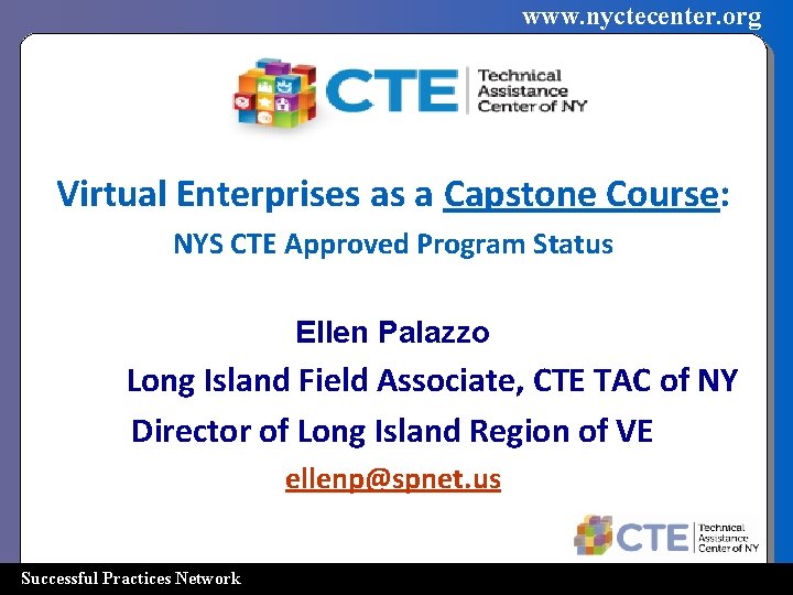 www. nyctecenter. org Virtual Enterprises as a Capstone Course: NYS CTE Approved Program Status