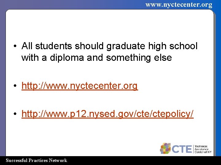www. nyctecenter. org • All students should graduate high school with a diploma and