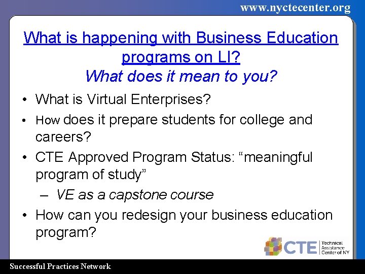 www. nyctecenter. org What is happening with Business Education programs on LI? What does