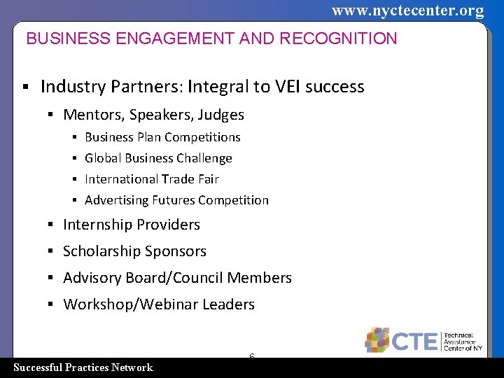 www. nyctecenter. org BUSINESS ENGAGEMENT AND RECOGNITION § Industry Partners: Integral to VEI success