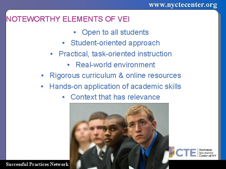 www. nyctecenter. org NOTEWORTHY ELEMENTS OF VEI • Open to all students • Student-oriented