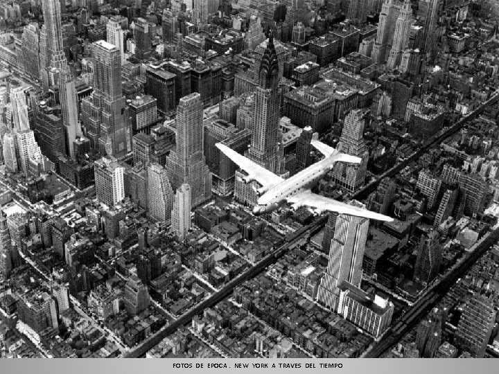 FOTOS DE EPOCA. NEW YORK A TRAVES DEL TIEMPO 