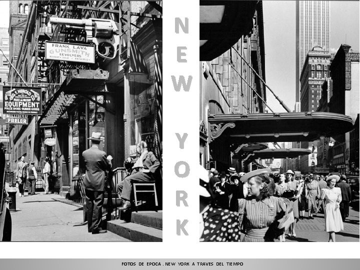 N E W Y O R K FOTOS DE EPOCA. NEW YORK A TRAVES