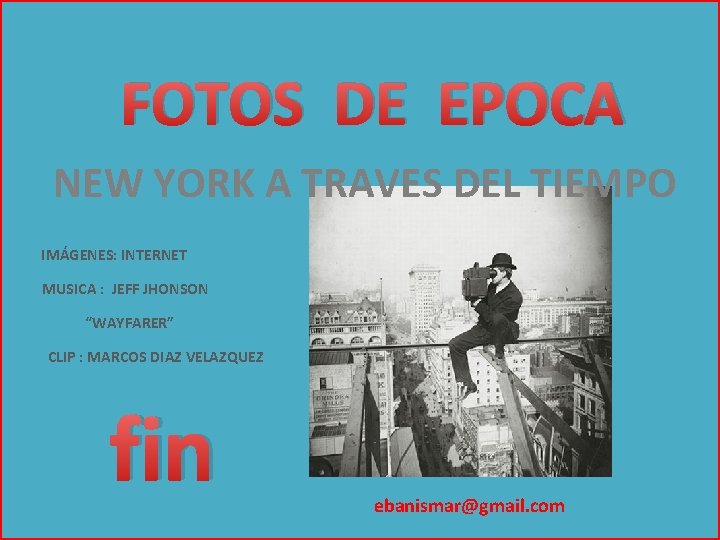 FOTOS DE EPOCA NEW YORK A TRAVES DEL TIEMPO IMÁGENES: INTERNET MUSICA : JEFF