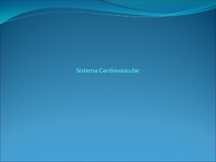 Sistema Cardiovascular 